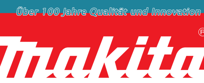 Makita Qualität und Innovation